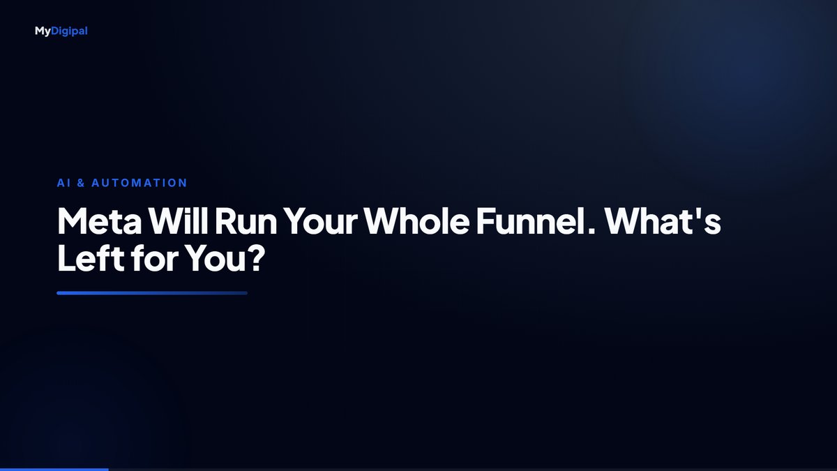 Meta Will Run Your Whole Funnel by End of 2026. So What's Left for Marketers?